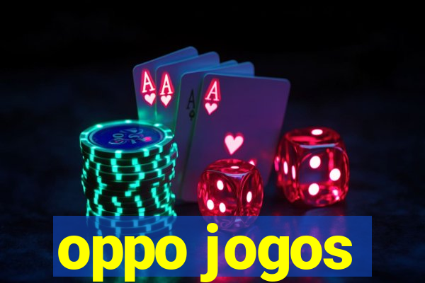 oppo jogos